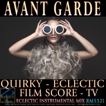 Avant Garde (Quirky - Eclectic - Film Score - TV)