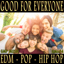 Good For Everyone (EDM - Pop - Hip Hop)