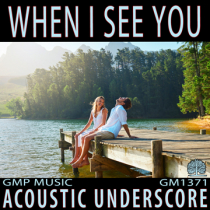 When I See You Acoustic Underscore