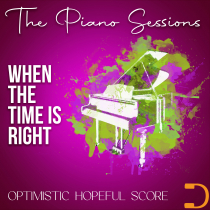 The Piano Sessions, When The Time Is Right Optimistic Hopeful Score