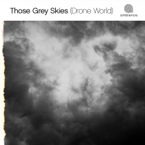 Drone Worlds Those Grey Skies
