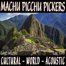 Machu Picchu Pickers (Cultural - World - Acoustic)