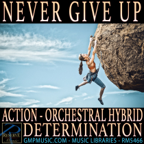 Never Give Up (Action - Determination - Orchestral Hybrid Rock - Sports - Motivation)