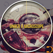 Under A Microscope - Mysterious Crime Vol. Three