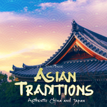 Asian Traditions Authentic China and Japan