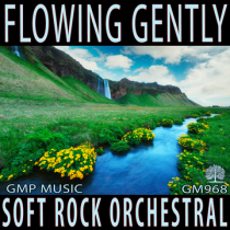 Flowing Gently (Soft Rock - Orchestral - Uplifting - Relaxing)