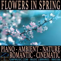 Flowers In Spring (Piano - Ambient - Nature - Romantic - Cinematic Underscore)