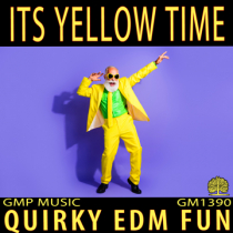Its Yellow Time - Quirky EDM