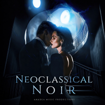 Neoclassical Noir - Modern Noir Drama Underscores