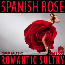 Spanish Rose (Spanish Guitar - Romantic - Sultry - Traditional - Cultural - Guitar And Strings)