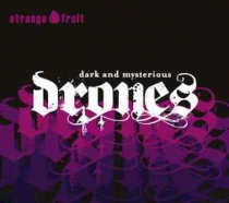 Dark and Mysterious Drones