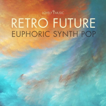 Retro Future - Euphoric Synth Pop