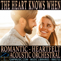 The Heart Knows When (Romantic - Heartfelt - Acoustic Orchestral - Cinematic Underscore)