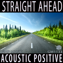 Straight Ahead (Acoustic Soft Rock - Positive - Optimistic - Uplifting)