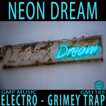 Neon Dream (Electro - Grimey Trap - Hip Hop - Urban)