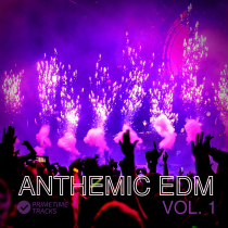 Anthemic EDM Vol 1