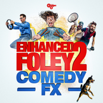 Enhanced Foley 2, Comedy FX