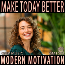 Make Today Better (Soft Pop Rock - EDM - Uplifting - Modern Motivational - Positivity - Underscore)