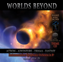 Worlds Beyond (Orch in Bb, Action, Adventure, Drama, Fantasy) Theme CD