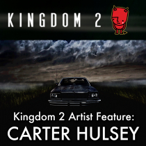 Kingdom 2 Artist Feature, Carter Hulsey