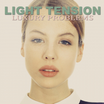 Light Tension Luxury Problems