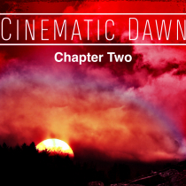 Cinematic Dawn chapter two