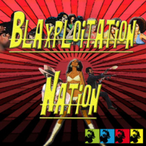Blaxploitation Nation