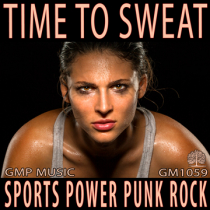 Time To Sweat (Sports - Power Punk Rock - High Intensity)