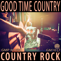 Good Time Country (Pop Country Rock - Modern - Upbeat - Positive)