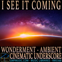 I See It Coming (Wonderment - Ambient - World - Cinematic Underscore)