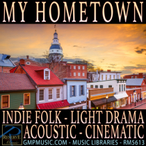 My Hometown (Indie Folk - Light Drama - Acoustic - Cinematic Underscore)