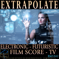 Extrapolate (Electronic - Futuristic - Film Score - TV)