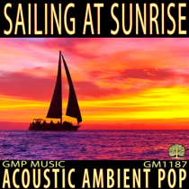 Sailing At Sunrise (Acoustic Ambient Soft Pop - Relaxed - Indie - Retail)