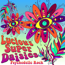 Luscious Super Daisies Psychedelic Rock