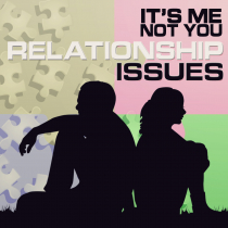 Relationship Issues Its Me Not You