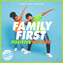Family First, Positive Hip Hop