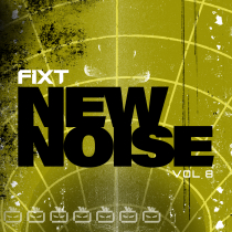 FiXT, New Noise Vol 8