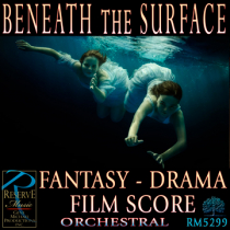Beneath The Surface (Fantasy - Drama - Film Score)