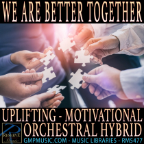 We Are Better Together (Uplifting - Motivational - Orchestral Hybrid)