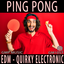 Ping Pong (EDM - Quirky Electronic - Fun - Underscore)