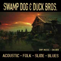 Swamp Dog and Duck Bros. (Acoustic - Folk - Slide - Blues)