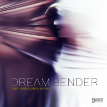 Dream Bender Dirty Hybrid Dreamscapes