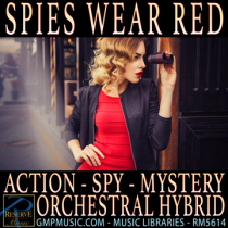 Spies Wear Red (Action - Spy - Mystery - Orchestral Hybrid)
