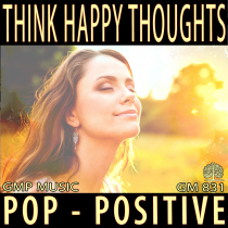 Think Happy Thoughts (Quirky Soft Pop Rock - Positive - Retail)