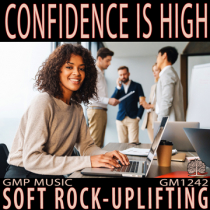 Confidence Is High (Soft Rock - Uplifting - Relaxed - Business - Podcast - Retail)