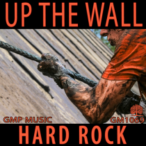 Up The Wall (Hard Rock - Tough - Gritty)