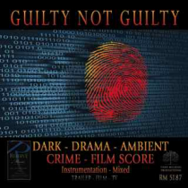 Guilty Not Guilty (Dark-Drama-Ambient-Crime-Film Score)