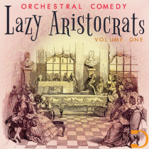 Lazy Aristocrats Volume One Orchestral Comedy