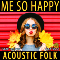 Me So Happy (Acoustic Folk - Happy - Childlike)