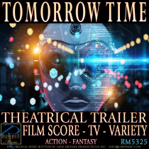 Tomorrow Time (Theatrical Trailer - Film Score - TV - Variety)